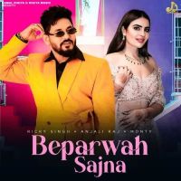 Beparwah Sajna Ricky Singh, Anjali Raj mp3 song download, Beparwah Sajna Ricky Singh, Anjali Raj full album