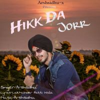 Hikk Da Jorr Arsh Sidhu mp3 song download, Hikk Da Jorr Arsh Sidhu full album