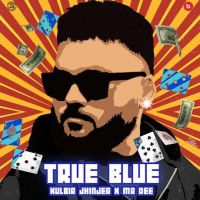 True Blue Kulbir Jhinjer mp3 song download, True Blue Kulbir Jhinjer full album