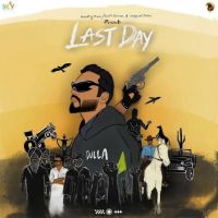 Last Day Dulla mp3 song download, Last Day Dulla full album