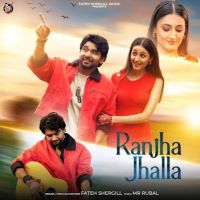Ranjha Jhalla Fateh Shergill mp3 song download, Ranjha Jhalla Fateh Shergill full album