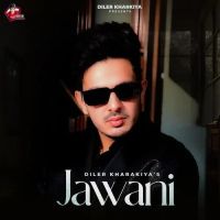 Jawani Diler Kharkiya mp3 song download, Jawani Diler Kharkiya full album