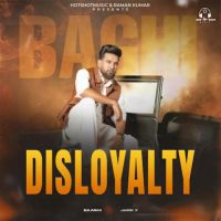 Disloyalty Baaghi mp3 song download, Disloyalty Baaghi full album