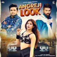 Angreji Look Raj Mawar mp3 song download, Angreji Look Raj Mawar full album