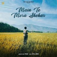 Main Te Mera Shehar Yaad mp3 song download, Main Te Mera Shehar Yaad full album