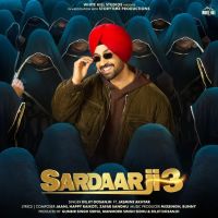 Sohni Lagdi Diljit Dosanjh mp3 song download, Sardaar Ji 3 Diljit Dosanjh full album
