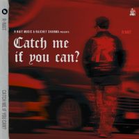 Namya Da Chaa R. Nait mp3 song download, Catch Me If You Can R. Nait full album
