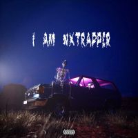 I Am Nxtrapper THE NXTRAPPER mp3 song download, I Am Nxtrapper THE NXTRAPPER full album
