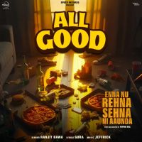 All Good Ranjit Bawa mp3 song download, All Good Ranjit Bawa full album