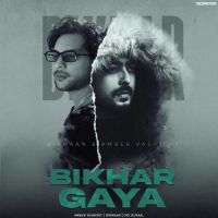 Bikhar Gaya Amber Vashisht mp3 song download, Bikhar Gaya Amber Vashisht full album